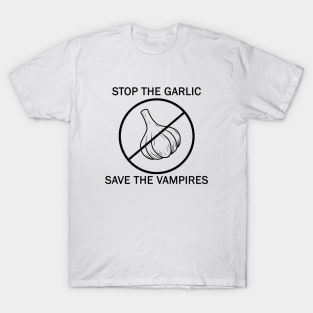 Stop the galic, save the vampires T-Shirt